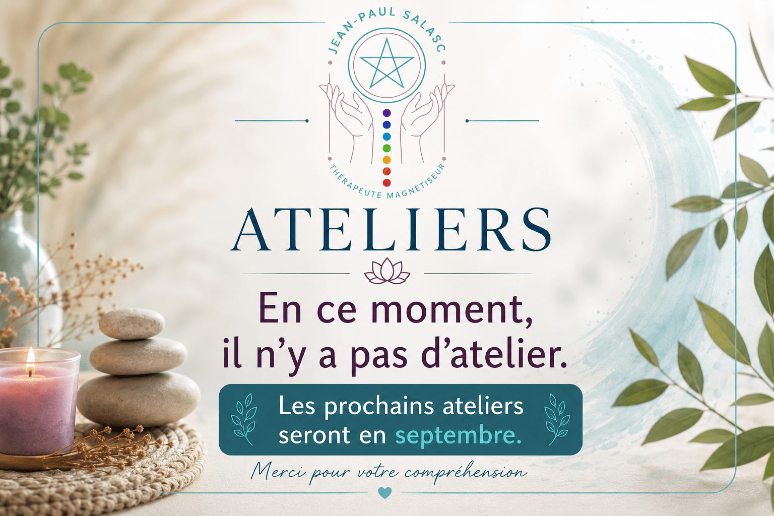 Annonce des prochains ateliers de développement personnel de Jean-Paul Salasc à Tourbes. Les prochains ateliers de constellations familiales, cercle de pardon et enfant intérieur auront lieu en septembre.